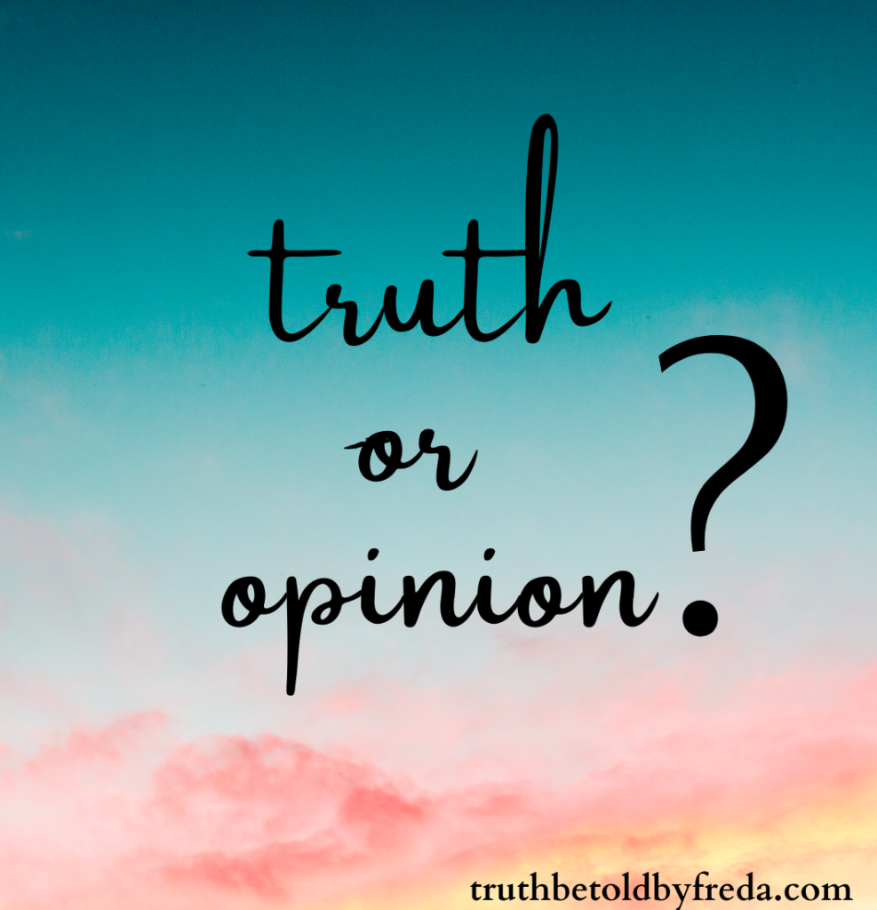 Truth or Opinion