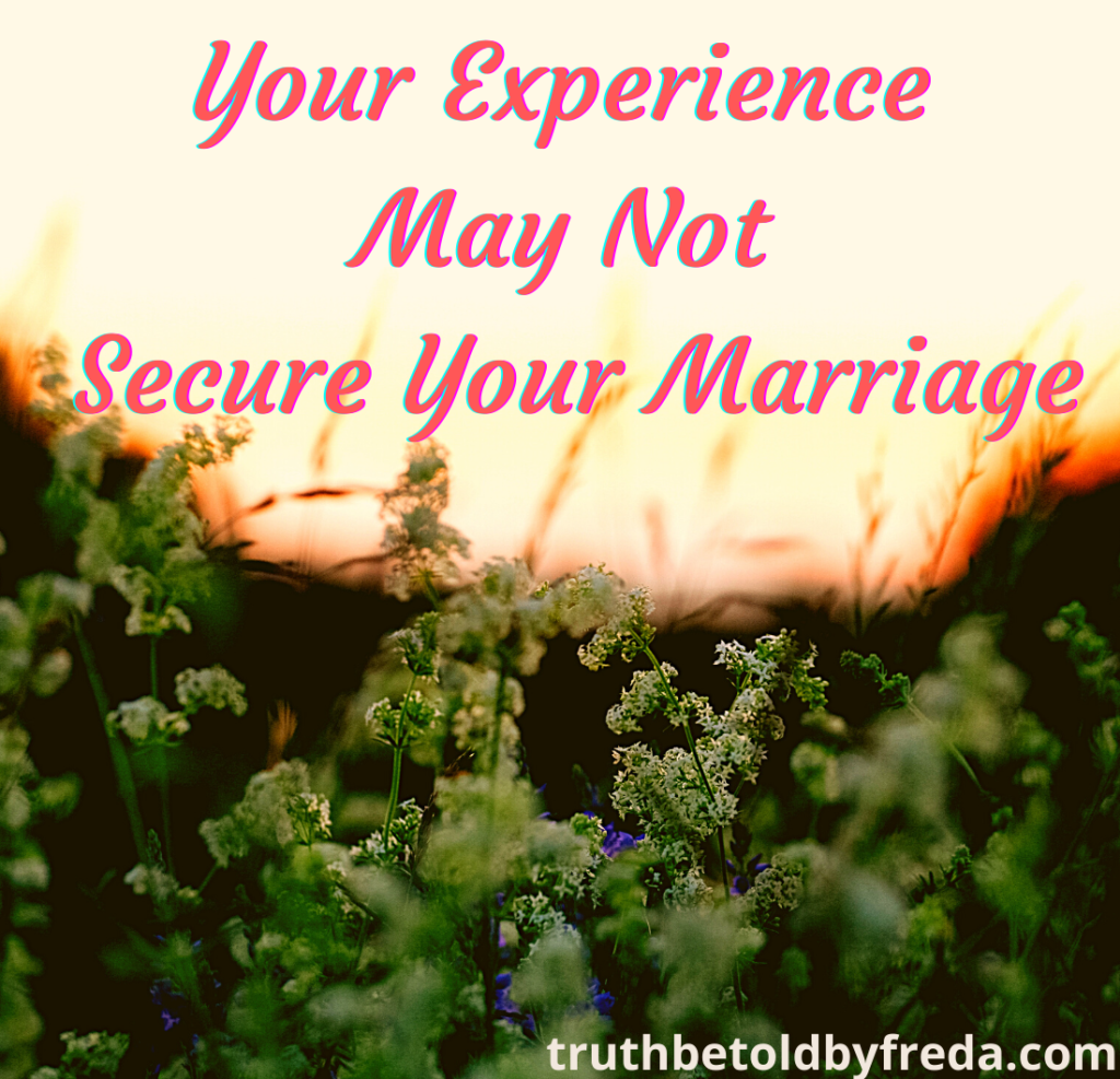 Your Experience may not secure your marriage